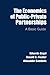 The Economics of Public-Private Partnerships: A Basic Guide by Eduardo Engel (2014-09-15)