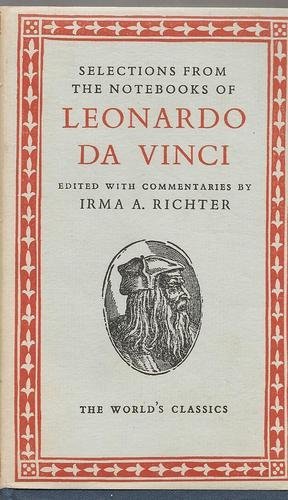 Selections from the Notebooks of Leonardo Da Vinci (Oxford World"s Classics Series)