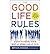 The Good Life Rules: 8 Keys to Being Your Best as Work and at Play (Paperback) - Common