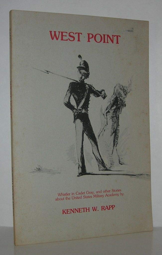 West Point : Whistler in cadet gray, and other stories about the United States Military Academy (Paperback)