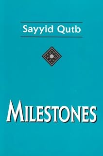 Milestones by Sayyid Qutb (2005-12-27) by Sayyid Qutb