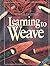 By Deborah Chandler - Learning to Weave, Revised Edition (Revised) (1995-03-16) [Hardcover]