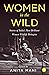 Women in the Wild by Anita Mani
