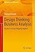 Design Thinking Business Analysis: Business Concept Mapping Applied (Management for Professionals) by Thomas Frisendal (2012-09-27)