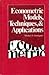 Econometric Models, Techniques and Applications (Advanced Textbooks in Economics) by Michael D. Intriligator (1985-06-01)