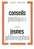 Conseils pratiques aux jeunes philosophes