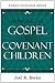 Bringing the Gospel to Covenant Children (Family Guidance) Paperback – January 10, 2011