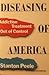 DISEASING OF AMERICA PA by ...