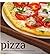 Pizza: Traditional and Contemporary Recipes for the Perfect Pizzas