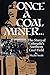 Once a Coal Miner by Phyllis Smith