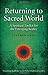 Returning to Sacred World: A Spiritual Toolkit for the Emerging Reality by Stephen Gray (2010-11-16)