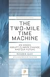 The Two-Mile Time Machine: Ice Cores, Abrupt Climate Change, and Our Future (Princeton Science Library) by Alley, Richard B. (2014) Paperback The Two-Mile Time Machine: Ice Cores, Abrupt Climate Change, and Our Future (Princeton Science Library) by Alley, Richard B. (2014) Paperback