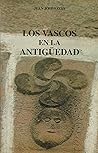 Los vascos en la antigüedad (Historia) (Spanish Edition)