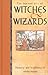 The Witches and Wizards: History and Traditions of White Magic by Anton Adams (2000-08-15)