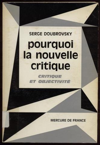 Pourquoi la nouvelle critique: critque et objectivite (Paperback)