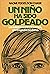 Un Nino Ha Sido Golpeado by Naomi Feigelson Chase
