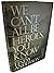 Rare WE CAN'T ALL BE HEROES, YOU KNOW by Linda Anderson 1st US Edition 1985 Belfast [Hardcover] Linda Anderson