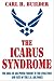 The Icarus Syndrome: The Role of Air Power Theory in the Evolution and Fate of the U.S. Air Force by Builder, Carl H. (1994) Hardcover