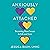 Anxiously Attached: Becoming More Secure in Life and Love