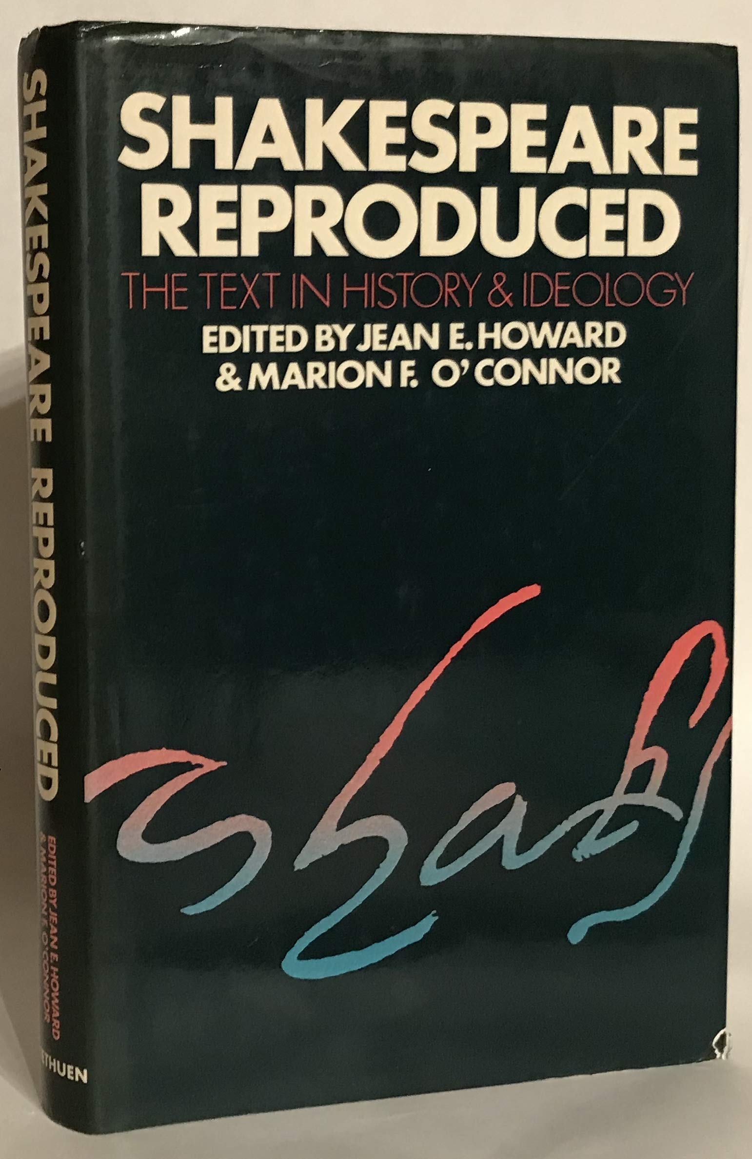 Shakespeare reproduced: The text in history and ideology (Hardcover)