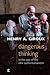 Dangerous Thinking in the Age of the New Authoritarianism (Critical Interventions: Politics, Culture, and the Promise of Democracy) by Henry A. Giroux (2015-10-02)