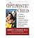 The Optimistic Child: A Proven Program to Safeguard Children Against Depression and Build Lifelong Resilience (Paperback)