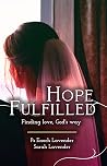 Hope Fulfilled: Finding Love God's Way
