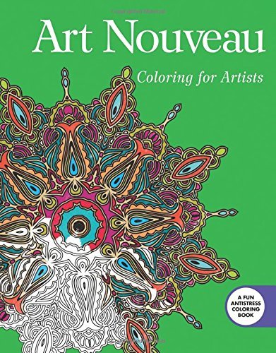 Art Nouveau: Coloring for Artists (Creative Stress Relieving Adult Coloring Book Series) by Skyhorse Publishing (2015-08-04)