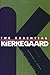 The Essential Kierkegaard 1st (first) , 2nd (second) Pri Edition by S?ren Kierkegaard published by Princeton University Press (2000)