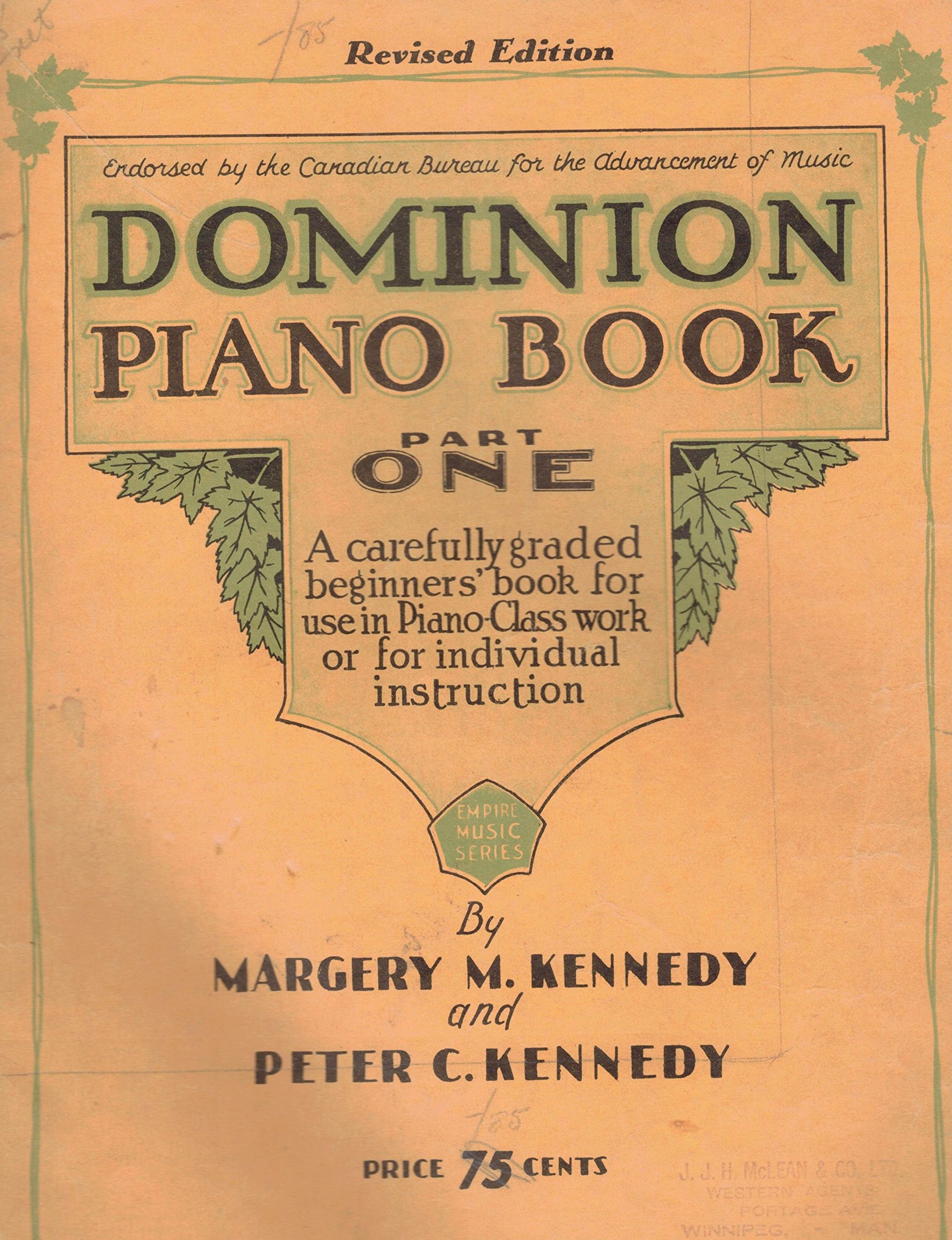 Dominion Piano Book . Part One . A Carefully Graded Beginners ' Book for Use in PIano-Class Work or Individual Instruction (Staple Bound)