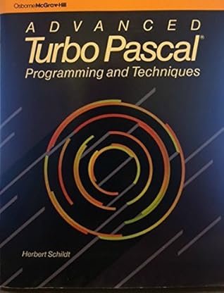 Advanced Turbo Pascal: Programming & Techniques
