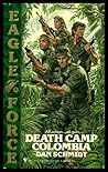 Death Camp Colombia (Eagle Force, #2)