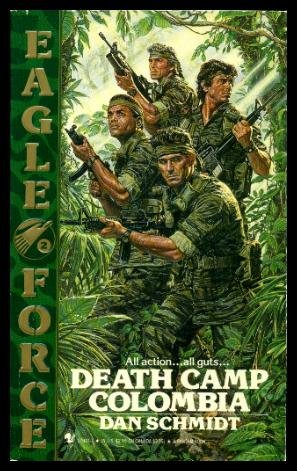 Death Camp Colombia (Eagle Force, #2)
