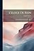 L'eloge De Rien: Dédié a Personne Avec Une Postface.. (French Edition)