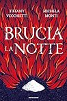 Brucia la Notte by Tiffany Vecchietti