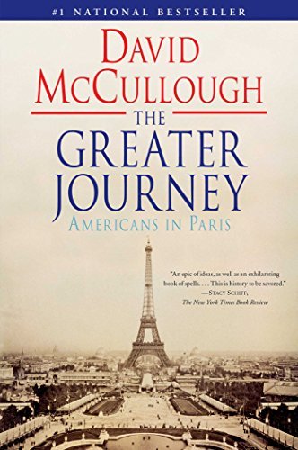The Greater Journey: Americans in Paris by David McCullough