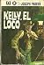 KELLY, EL LOCO. by Joseph. WAYNE