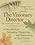 The Visionary Director: A Handbook for Dreaming, Organizing, and Improvising in Your Center by Margaret Carter (15-Oct-2009) Paperback