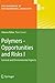 Polymers - Opportunities and Risks I: General and Environmental Aspects (The Handbook of Environmental Chemistry) (2012-09-05)