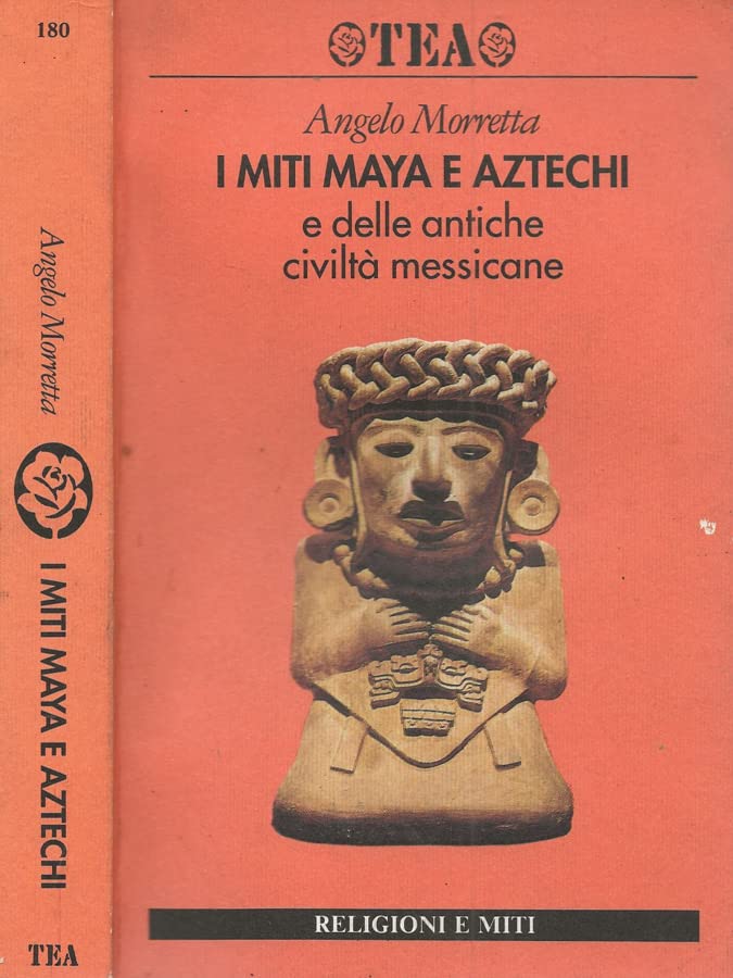 I miti maya e aztechi e delle antiche civiltà messicane (Paperback)