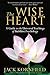 The Wise Heart : A Guide to the Universal Teachings of Buddhist Psychology(Paperback) - 2009 Edition