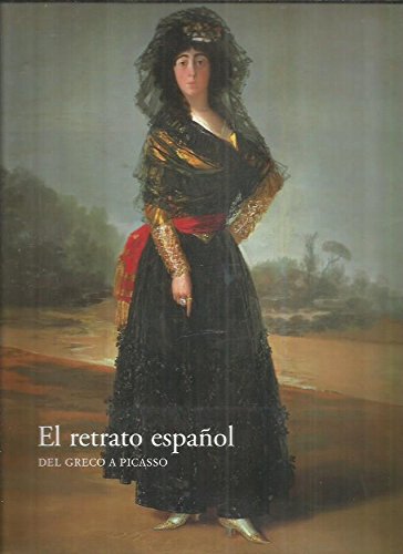 El retrato español: del Greco a Picasso: del 20 de octubre de 2004 al 6 de febrero de 2005 (Paperback)