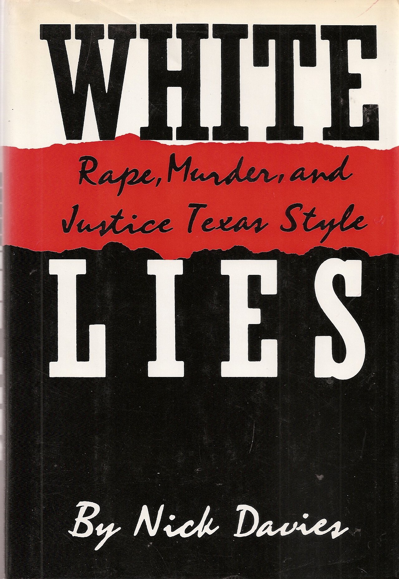 White Lies: Rape, Murder, and Justice Texas Style (Hardcover)