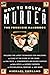 How To Solve a Murder: The Forensic Handbook by Michael Kurland (1995-06-22)
