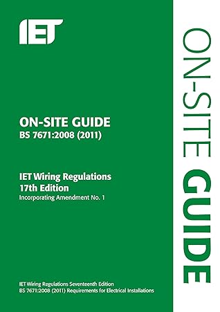 On-Site Guide: (BS 7671:2008 Wiring Regulations, incorporating Amendment No 1:2011) (Iet Wiring Regulations) by Iet (30-Sep-2011) Spiral-bound