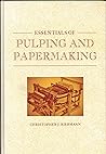 Essentials of Pulping and Papermaking
