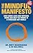 The Mindful Manifesto: How Doing Less And Noticing More Can Help Us Thrive In A Stressed-Out World by Dr. Jonty Heaveredge (2012-06-04)