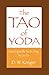 The Tao of Yoda by D. W. Kreger