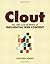 Clout- The Art & Science of Influential Web Content by Jones,Colleen. [2010] Paperback