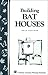 [(Building Bat Houses)] [Au...
